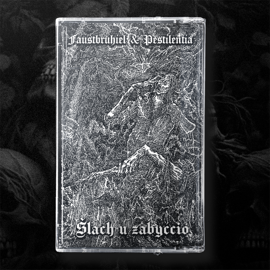 Faustbruhiel & Pestilentia - Šlach u zabyćcio